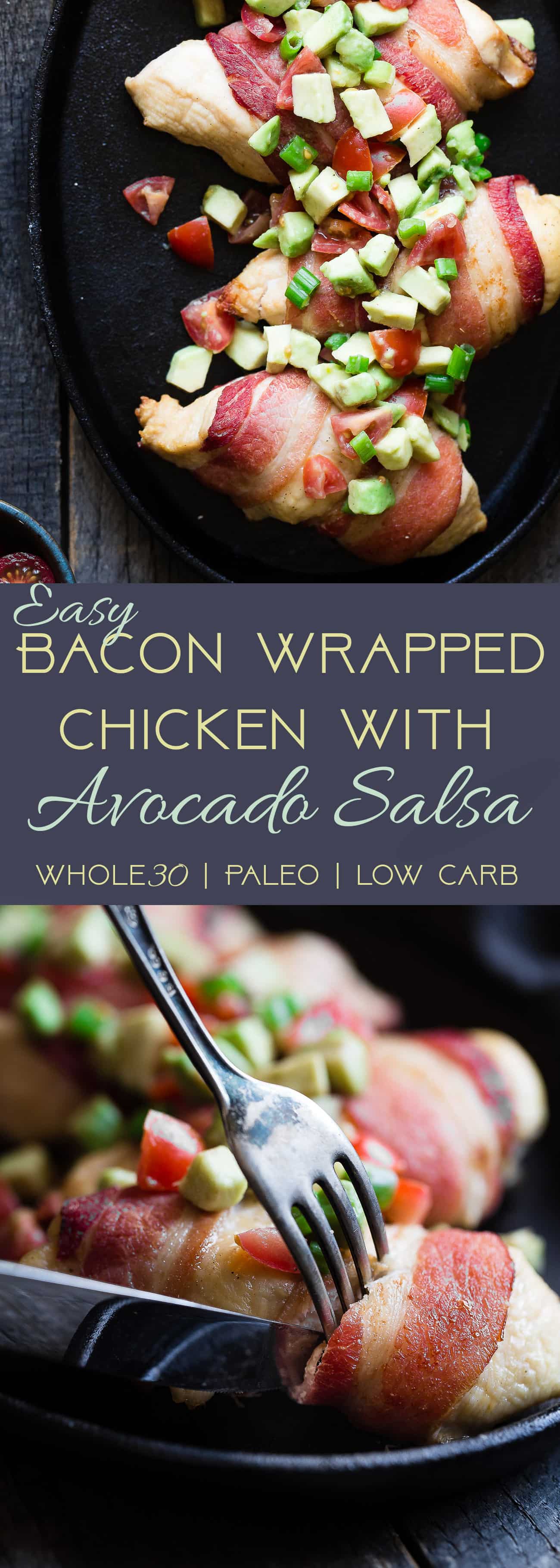 Whole30 Oven Baked Bacon Wrapped Chicken Breast - with a CREAMY, addicting avocado salsa, this is one quick and easy, kid friendly dinner that's paleo, keto and whole30 compliant! | Foodfaithfitness.com | @FoodFaithFit | keto bacon wrapped chicken. paleo bacon wrapped chicken. easy bacon wrapped chicken. low carb bacon wrapped chicken. whole30 chicken recipes. paleo chicken recipes.