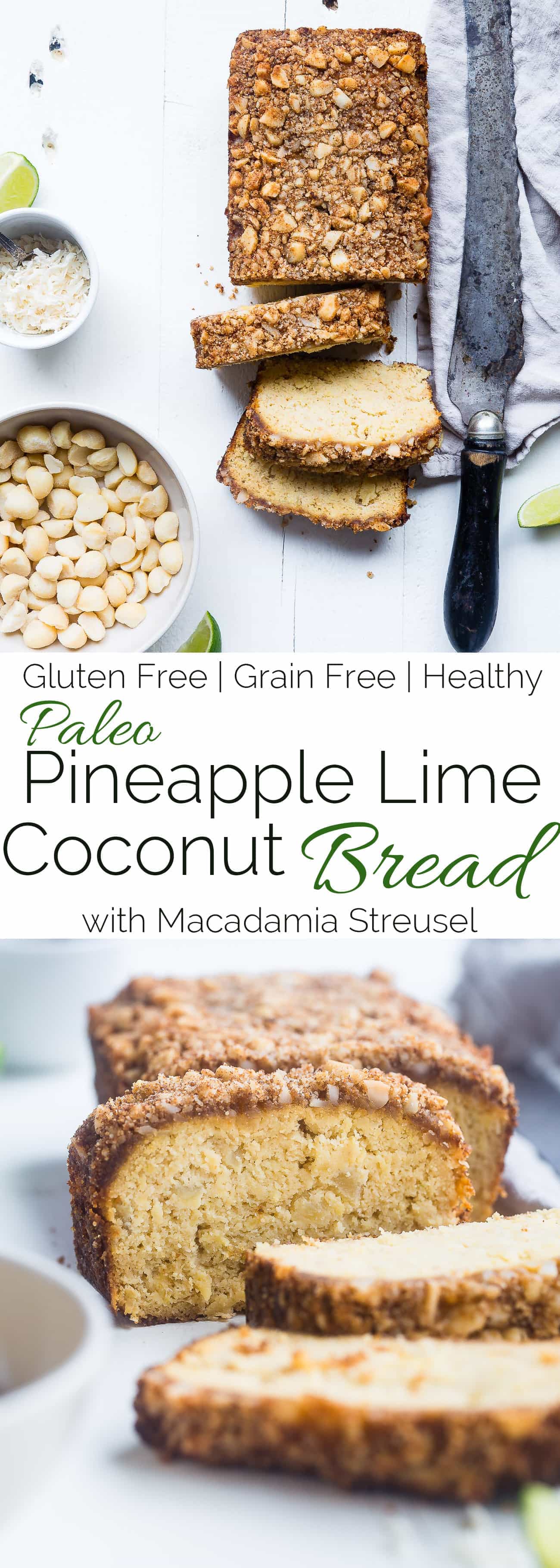 Paleo Pineapple Coconut Lime Bread - This healthy, paleo pineapple bread is a gluten, grain and dairy free summer treat! Complete with macadamia streusel, this will be a crowd pleaser! | Foodfaithfitness.com | @FoodFaithFit