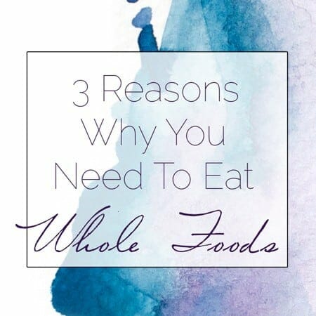 How My Life Changed with A Whole-Food Diet, and 3 Reasons To Eat Whole Foods | Foodfaithfitness.com | @FoodFaithFit