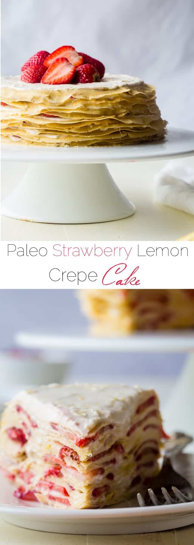 Strawberry Lemon Paleo Crepe Cake with Coconut Cream - This cake is made out of paleo crepes layered with rich, sweet lemon coconut cream and fresh strawberries. It's a gluten free dessert, that's perfect for a spring brunch or Mothers day! | Foodfaithfitness.com | @FoodFaithFit