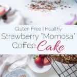 Strawberry Momosa Gluten Free Coffee Cake - This coffee cake tastes like a mimosa and is perfect for Spring brunch or Mother's Day! It's so moist and tender that you'd never know it's healthy and gluten free! | Foodfaithfitness.com | @FoodFaithFit