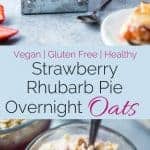 Strawberry Rhubarb Vegan Overnight Oats - These easy, gluten free overnight oats taste like waking up to a healthy slice of pie for breakfast! Make-ahead friendly and only 200 calories! | Foodfaithfitness.com | @FoodFaithFit