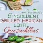 Collage image of Grilled Mexican Lentil Quesadillas. Recipe on Foodfaithfitness.com