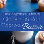 Collage image of homemade cinnamon roll cashew butter. Recipe on Foodfaithfitness.com