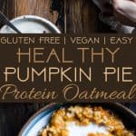 Pumpkin Pie Protein Oatmeal - Tastes like waking up to healthy and gluten free pumpkin pie for breakfast! Ready in 10 minutes, packed with protein and totally kid or adult friendly! Your new favorite breakfast! | Foodfaithfitness.com | @FoodFaithFit