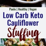 Paleo Low Carb Cauliflower Stuffing collage photo