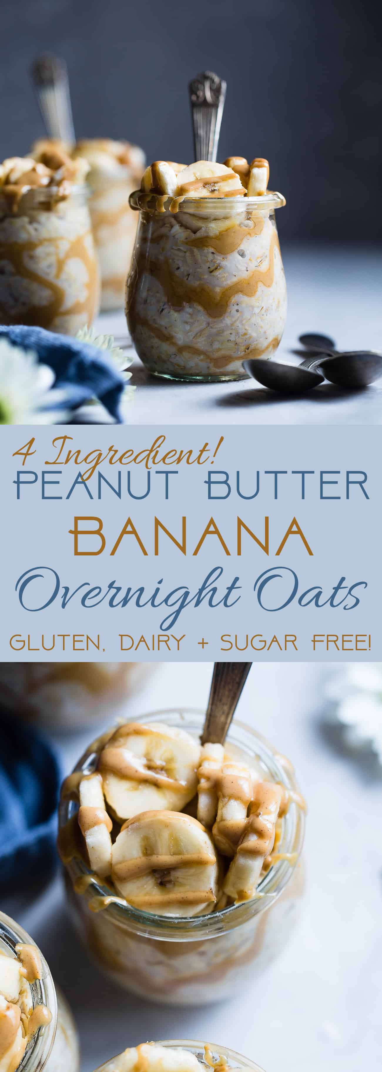 Banana Peanut Butter Overnight Oats - This make ahead, vegan overnight oats recipe is a healthy, 4 ingredient way to start the day! dairy, sugar and, gluten free and kid friendly too! | #Foodfaithfitness | #breakfast #glutenfree #kidfriendly #overnightoats #peanutbutter