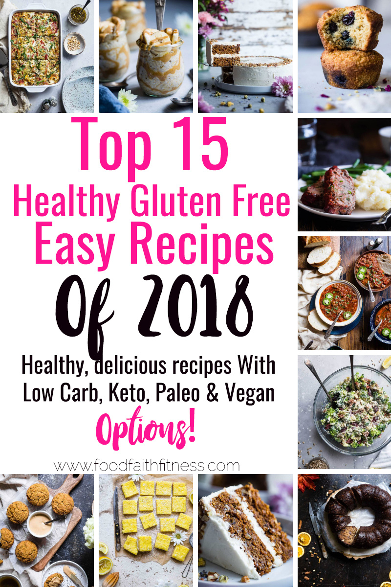 Top 15 Healthy Recipes of 2018 - The top 10 most viewed recipes, and my personal 5 favorite! All gluten free recipes with many paleo, keto, low carb and vegan recipes too! Perfect to start a healthy new year! | #Foodfaithfitness | #Glutenfree #Healthy #Keto #LowCarb #Paleo