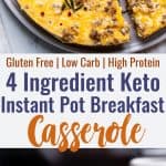 Instant Pot Breakfast Casserole with Sausage - An easy, 4 ingredient breakfast that is low carb, gluten free, keto friendly and packed with protein! You will LOVE it to have for breakfasts on the go or weekend brunch! | #Foodfaithfitness | #Keto #Lowcarb #Glutenfree #Breakfast #Healthy