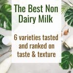 Non Dairy Milk Taste Test - Ever wondered what the Best Non Dairy Milk is? We taste tested 6 differnent brands and kinds so that you can figure out what is the best option for you! | #Foodfaithfitness | #Dairyfree #glutenfree #healthy #cleaneating