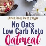 Low Carb Keto Oatmeal - This easy paleo and vegan friendly no oats oatmeal is gluten, grain, dairy and sugar free and tastes like cozy oatmeal without the oats! You won't believe it until you try it! | #Foodfaithfitness | #Glutenfree #Keto #Lowcarb #Sugarfree #Paleo