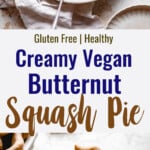 Creamy Vegan Butternut Squash Pie collage photo