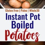 Instant Pot Boiled Potatoes collage photo