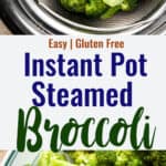 Instant Pot Steamed Broccoli collage photo