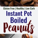 Instant Pot Boiled Peanuts collage photo