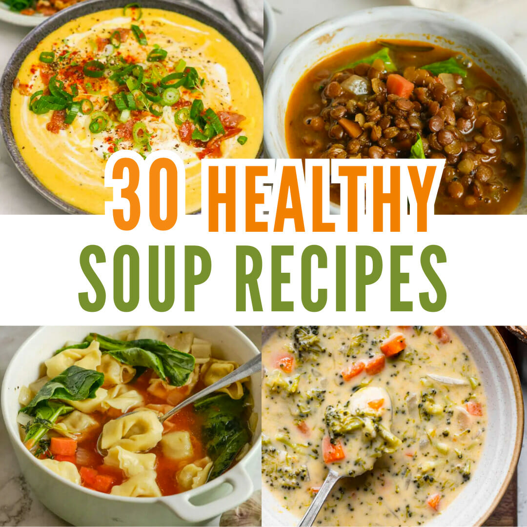 30 Best Healthy Soup Recipes - Food Faith Fitness