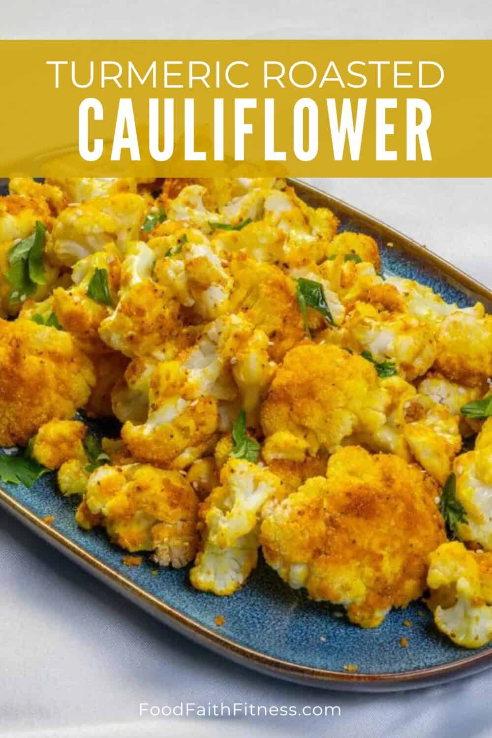 Easy Turmeric Roasted Cauliflower - Food Faith Fitness
