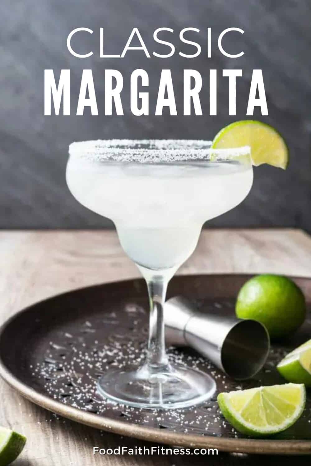 The Best Classic Margarita Recipe - Food Faith Fitness